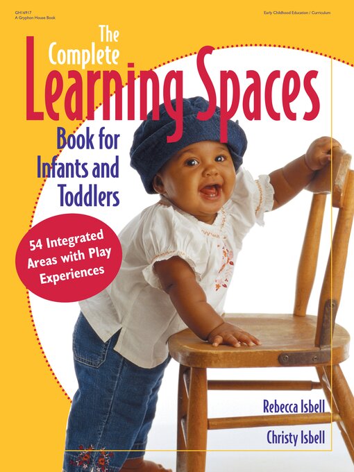 Title details for Complete Learning Spaces for Infants and Toddlers by Rebecca Isbell - Available